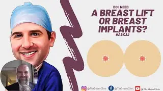 Do I need a Breast Lift or Breast Implants?