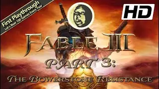 1st Playthrough - Fable III Full Game Walkthrough | Part 3: The Bowerstone Resistance #fable3