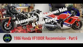 1986 Honda VF1000R Recommission prt.6 - Reassembly, First Shakedown Ride & Final Reveal!!