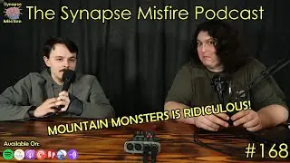 MOUNTAIN MONSTERS IS INSANE! | Synapse Misfire Episode: 168