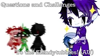 /°Questions and Challenges to the Slendytubbies!°\•Slendytubbies:AU• ✧Gacha Club✧-•_♡Uvita!♡_•