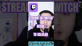Como Hacer Streams en Twitch Desde Tu Celular (FACIL)