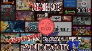 I 10 peggiori giochi per Android del 2013 da AndroidWorld.it