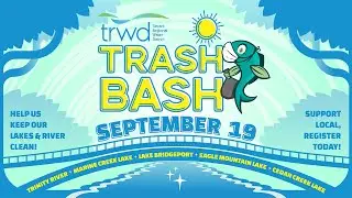 TRWD Trash Bash Keeps Trash Out of Our Waterways