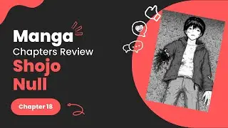 Shojo Null [少女] - Chapter 18 - Manga Review