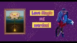 LOVEMAGIC ME - SEIN! #liebe #part #single #energie