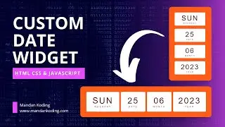 Create a Custom Date Widget with HTML, CSS, and JavaScript