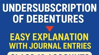 Undersubscription of Debentures 🔻 | Easy Explanation with Journal Entries | Class 12 Accounts|