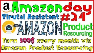 Amazon Virtual Assistant Day 24 Product Resourcing Tips