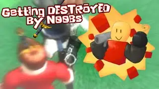 Getting DESTROYED by noobs