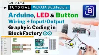 No-Code Arduino Button & LED Input/Output in WLKATA BlockFactory | Graphic Programming