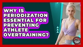 Why Is Periodization Essential For Preventing Athlete Overtraining? - Athletes Training Room
