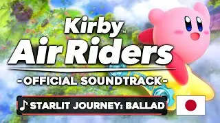 Starlit Journey: Ballad / Ending Credits Theme (JP ver.) - Kirby Air Riders [OST]
