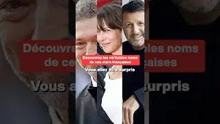 D&eacute;couvrez les v&eacute;ritables noms de ces stars fran&ccedil;aises