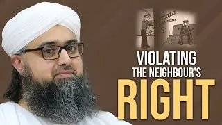 Violating The Neighbour's Right | Qamar Madani | Madani Channel English