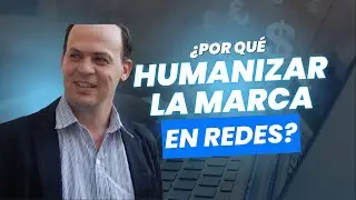 &iquest;Por qu&eacute; humanizar la marca importa en Redes?