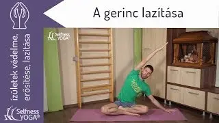 Gerinc nyújtása, lazítása - jóga élettan