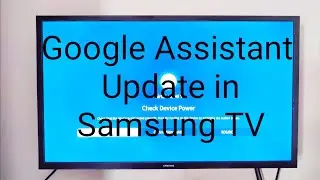 How to setup Google Assistant in Samsung UA32TE40FAKXXL Smart TV 2020 | Google Assistant Update