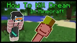 How To Kill Dream In Minecraft