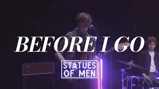 Before I Go - Statues of Men | Live for IMMERSED TV