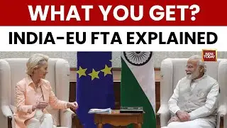 India-EU Free Trade Agreement: All You Need to Know about The 'Mother Of All Deals' | India Today