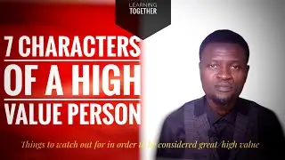 7 SIGNS you're a person of GREAT/HIGH VALUE 
