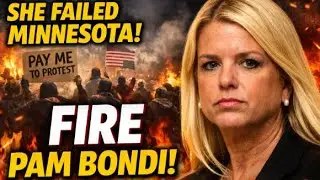 Why Pam Bondi Should Be Fired After Paid Protesters Flood Minnesota
