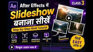 adobe after effect tutorial  2025 hindi | class 3 | slideshow |