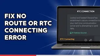 How to Fix Discord No Route or RTC Connecting Error
