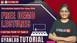Free Demo Lectures | Gyanlab Tutorial | Physical Centre | Foundation Batch | Starting From 1st March