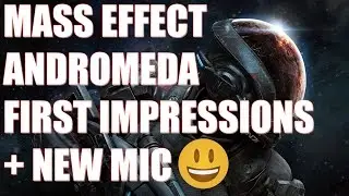 Mass Effect: Andromeda - First Impressions And Thoughs