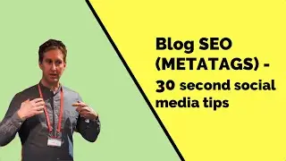 Blog SEO (Metatags) - 30 Second Social Media Tips