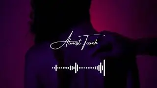 Almost Touch / Booktok Romance / Dark Sultry Vibes