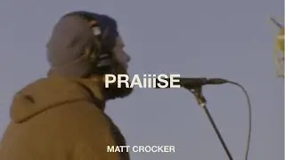 matt crocker - PRAiiiSE (lyric video)