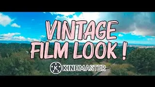Cara bikin CINEMATIC Vintage film look di kinemaster - Kinemaster Tutorial
