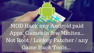 How to Mod Hack Any Android App, Games using Only one App Trick ||  No Root/Luckey Patcher  || 2018