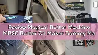 Review Magical Butter Machine MB2E Butter Oil Maker Gummy Maker with Cookbook Included