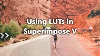 Superimpose V - Using LUTs