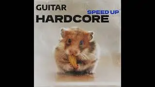 GUITAR HARDCORE(SPEED UP)