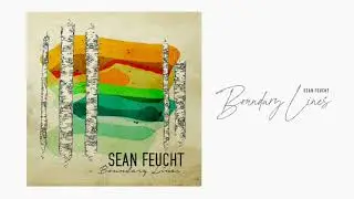 Sean Feucht - Boundary Lines - Summer Solstice