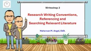 Writeshop 2  Research Writing Conventions, Referencing and Searching Relevant Literature