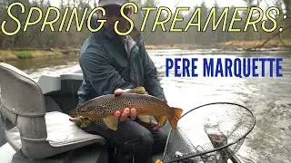 Spring Streamer Fishing: Michigan's Pere Marquette River