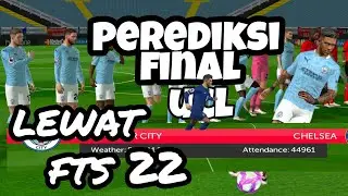 man city vs chelsea.final ucl,fts 22