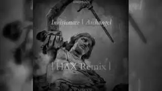 Invisionare | Archangel | HAX Remix