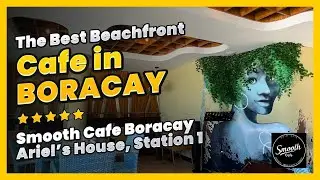 Best Beachfront Cafe in BORACAY - Eat, Chill & Work at Smooth Cafe Boracay - Ariel's House Station 1