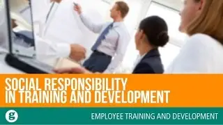 Social Responsibility in Training and Development