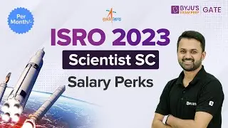 ISRO Scientist Salary and Perks | ISRO Scientist SC Salary, Allowance, Facilities | BYJU&rsquo;S GATE