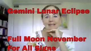 gemini full moon lunar eclipse for all signs November 29 30