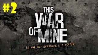 Ameila KAYIP!!! - Bölüm 2 - This War of Mine