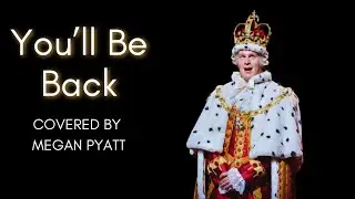 You'll Be Back Female Cover (by Megan Pyatt)